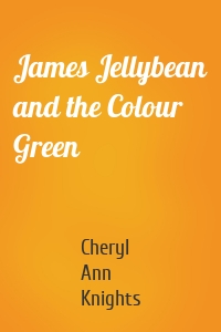 James Jellybean and the Colour Green