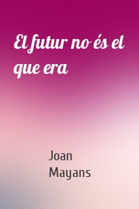 El futur no és el que era