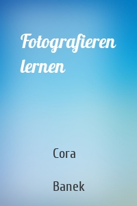 Fotografieren lernen