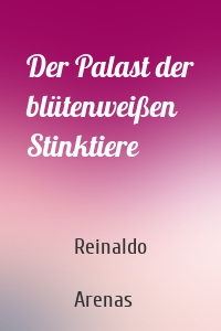 Der Palast der blütenweißen Stinktiere