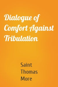 Dialogue of Comfort Against Tribulation