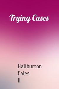 Trying Cases