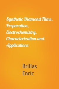 Synthetic Diamond Films. Preparation, Electrochemistry, Characterization and Applications