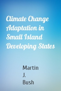 Climate Change Adaptation in Small Island Developing States