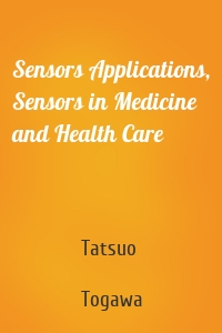 Sensors Applications, Sensors in Medicine and Health Care