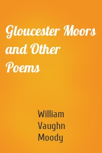 Gloucester Moors and Other Poems