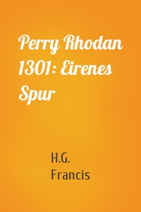 Perry Rhodan 1301: Eirenes Spur