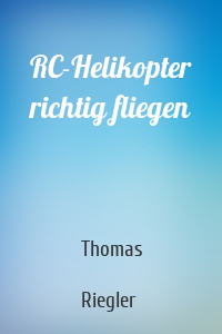 RC-Helikopter richtig fliegen