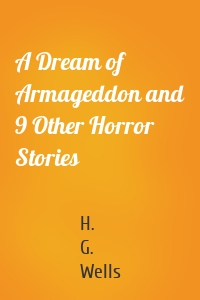 A Dream of Armageddon and 9 Other Horror Stories