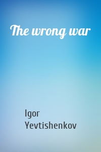 The wrong war