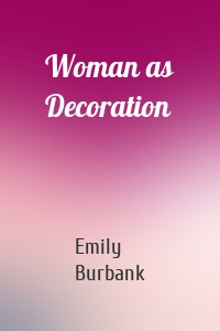 Woman as Decoration