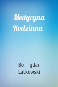 Medycyna Rodzinna