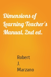 Dimensions of Learning Teacher's Manual, 2nd ed.