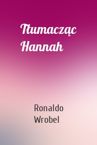 Tłumacząc Hannah