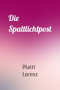 Die Spaltlichtpost
