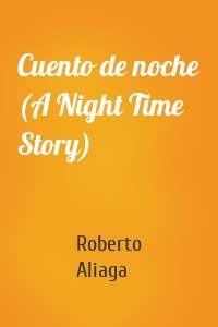 Cuento de noche (A Night Time Story)