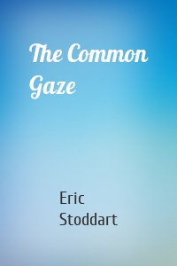 The Common Gaze