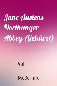 Jane Austens Northanger Abbey (Gekürzt)
