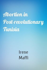Abortion in Post-revolutionary Tunisia