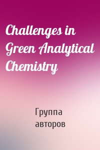 Challenges in Green Analytical Chemistry