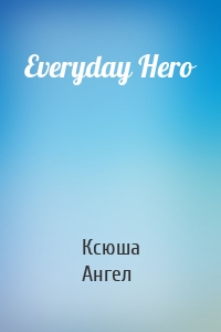 Everyday Hero