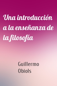 Una introducción a la enseñanza de la filosofía