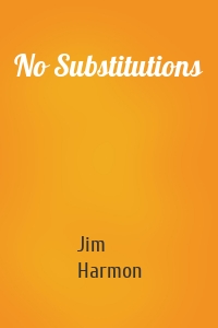 No Substitutions
