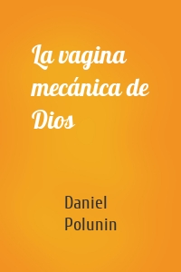 La vagina mecánica de Dios