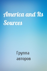 America and Its Sources