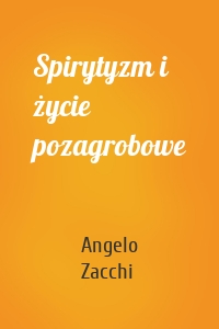 Spirytyzm i życie pozagrobowe