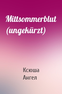 Mittsommerblut (ungekürzt)