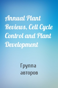 Annual Plant Reviews, Cell Cycle Control and Plant Development