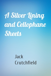A Silver Lining and Cellophane Sheets