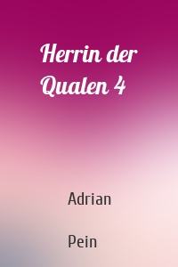 Herrin der Qualen 4