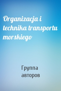 Organizacja i technika transportu morskiego