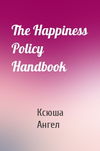 The Happiness Policy Handbook