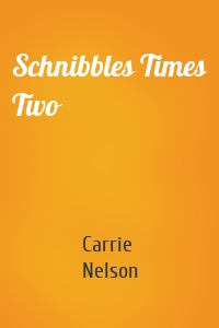 Schnibbles Times Two