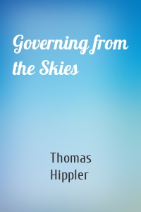 Governing from the Skies