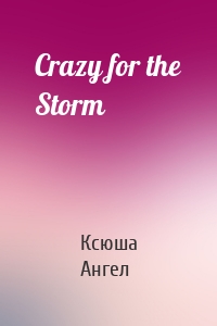 Crazy for the Storm