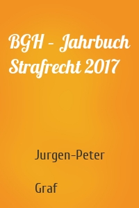 BGH – Jahrbuch Strafrecht 2017
