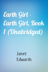 Earth Girl - Earth Girl, Book 1 (Unabridged)