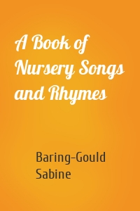 A Book of Nursery Songs and Rhymes