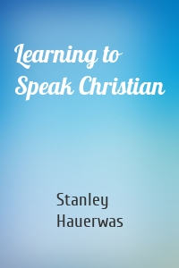Learning to Speak Christian