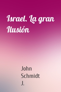 Israel. La gran Ilusión