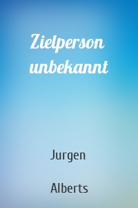 Zielperson unbekannt