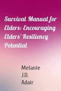 Survival Manual for Elders: Encouraging Elders' Resiliency Potential