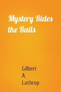 Mystery Rides the Rails