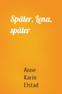 Später, Lena, später