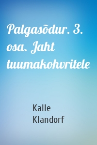 Palgasõdur. 3. osa. Jaht tuumakohvritele