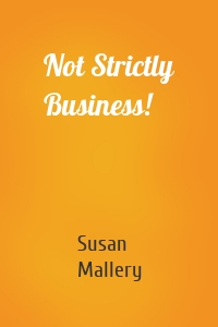 Not Strictly Business!